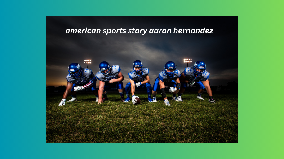 american sports story aaron hernandez